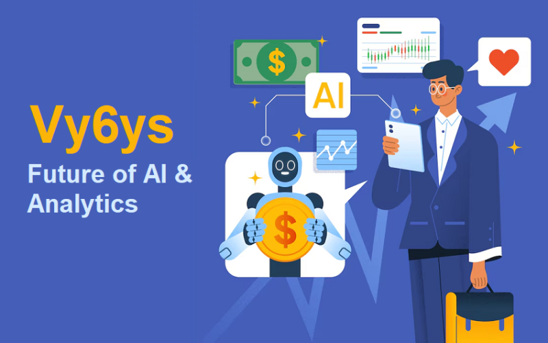 Vy6ys: Pioneering the Future of AI and Analytics