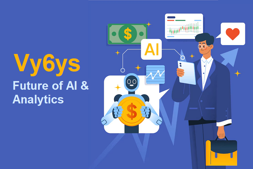 Vy6ys: Pioneering the Future of AI and Analytics