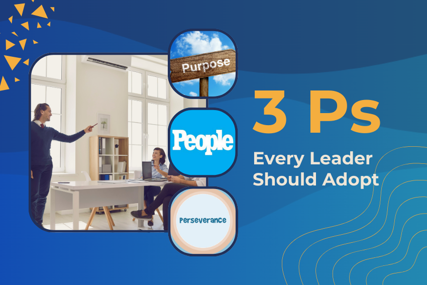 The 3 Ps Every Leader Should Adopt for Good Leadership